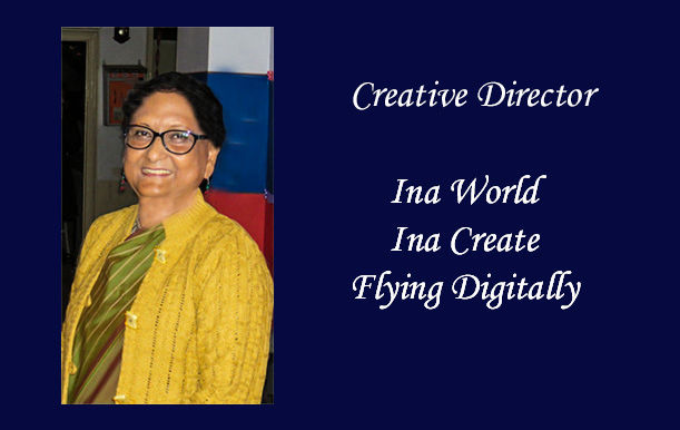 Creative Director of Flying Digitally, Ina Create, Ina World